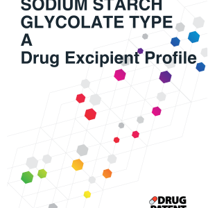 SODIUM STARCH GLYCOLATE TYPE A Drug Excipient Business Development Opportunity Report, 2024